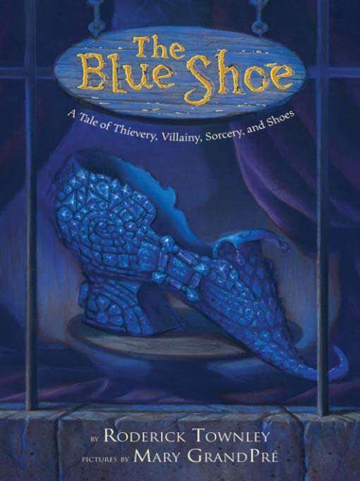 Title details for The Blue Shoe by Roderick Townley - Available